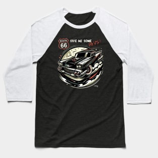 Give Me Some Revs! - Classic American Muscle Car - Hot Rod and Rat Rod Rockabilly Retro Collection Baseball T-Shirt